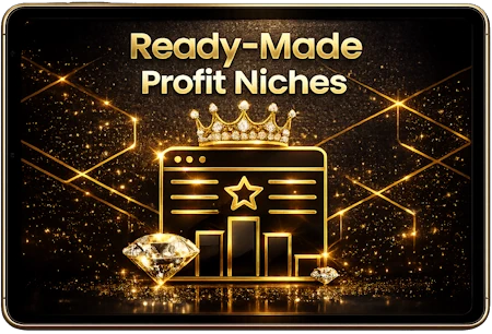 Ready-Made Profit Niches